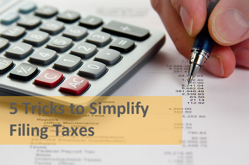 5 Tricks to Simplify Filing Taxes