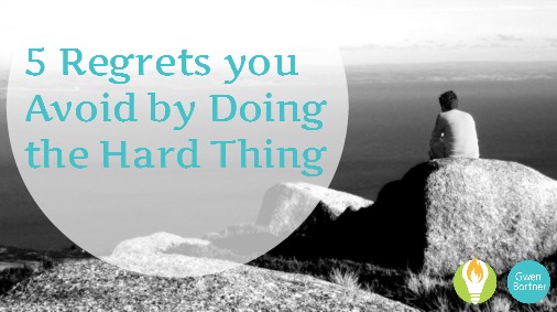 5 Regrets You Avoid by Doing the Hard Thing
