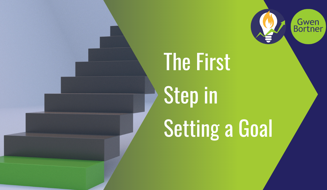 The First Step in Setting a Goal