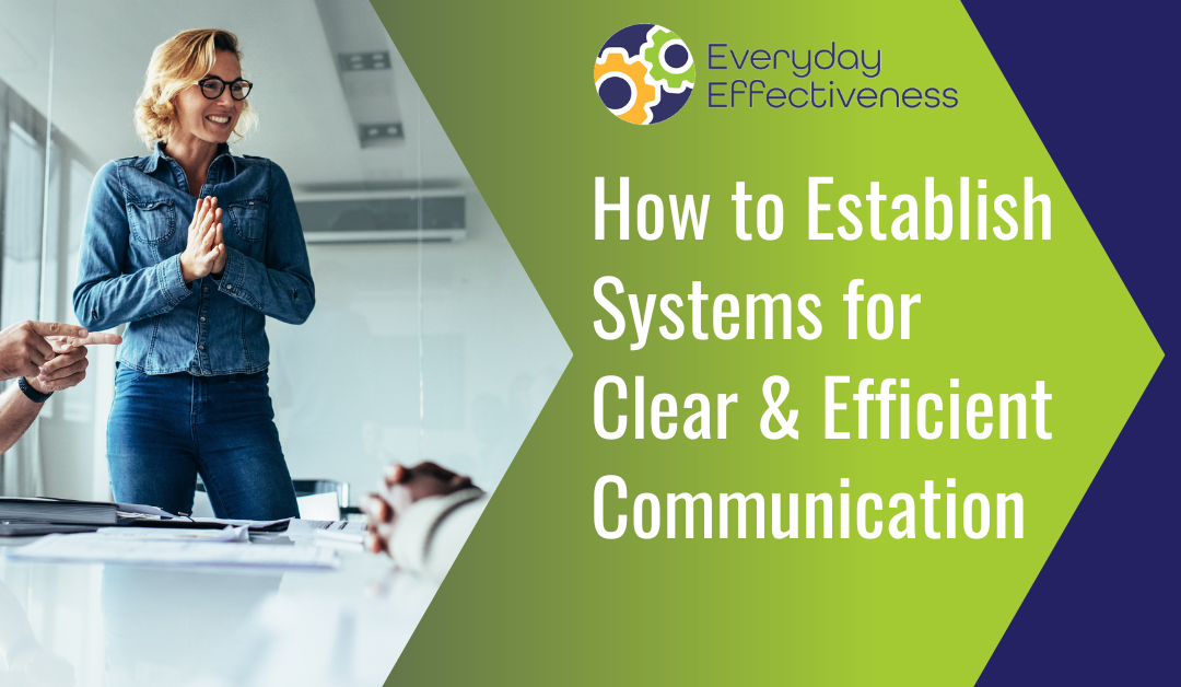 How to Establish Systems for Clear & Efficient Communication